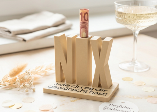 "NIX" Geldgeschenk Aufsteller / Deko / Geschenk - 3D Druck - aus Österreich